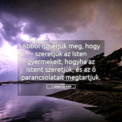Picture 05 - 1 János 5:2 KAR - Abból ismerjük meg, hogy szeretjük az Isten - Bible Verse Picture