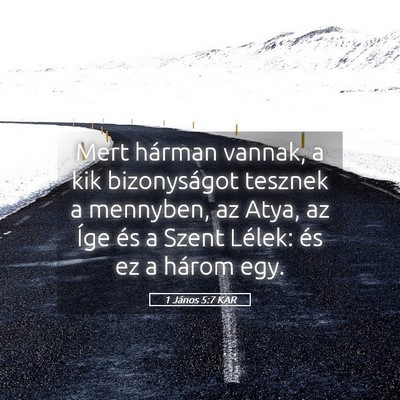 Picture 05 - 1 János 5:7 KAR - Mert hárman vannak, a kik bizonyságot tesznek a - Bible Verse Picture