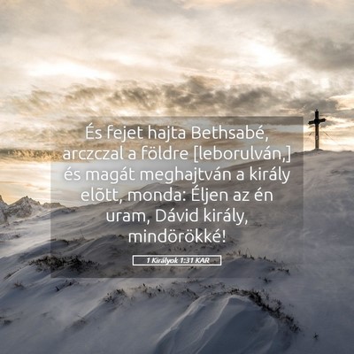 Picture 05 - 1 Királyok 1:31 KAR - És fejet hajta Bethsabé, arczczal a földre - Bible Verse Picture