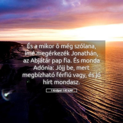 Picture 05 - 1 Királyok 1:42 KAR - És a mikor õ még szólana, ímé megérkezék - Bible Verse Picture