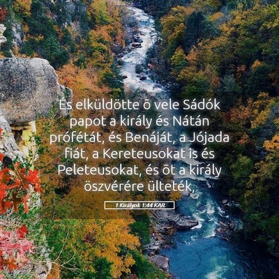 Picture 05 - 1 Királyok 1:44 KAR - És elküldötte õ vele Sádók papot a király - Bible Verse Picture