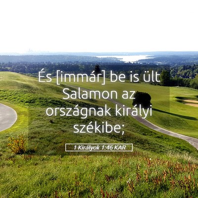 Picture 05 - 1 Királyok 1:46 KAR - És [immár] be is ült Salamon az országnak - Bible Verse Picture