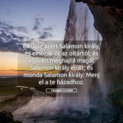 Picture 05 - 1 Királyok 1:53 KAR - Elkülde azért Salamon király, és elhozák õt - Bible Verse Picture