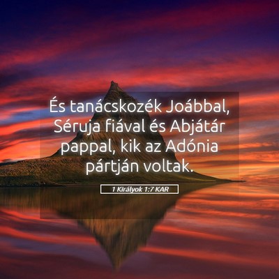 Picture 05 - 1 Királyok 1:7 KAR - És tanácskozék Joábbal, Séruja fiával és - Bible Verse Picture