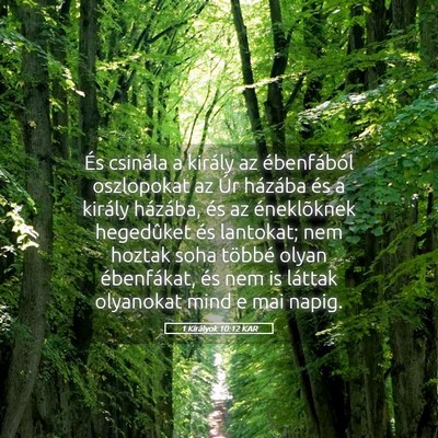 Picture 05 - 1 Királyok 10:12 KAR - És csinála a király az ébenfából oszlopokat - Bible Verse Picture