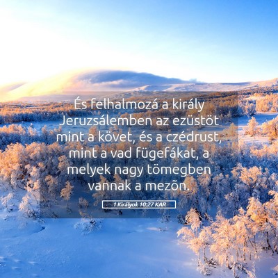 Picture 05 - 1 Királyok 10:27 KAR - És felhalmozá a király Jeruzsálemben az - Bible Verse Picture