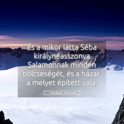Picture 05 - 1 Királyok 10:4 KAR - És a mikor látta Séba királynéasszonya - Bible Verse Picture