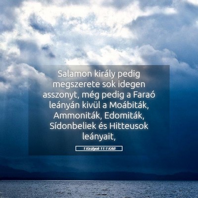 Picture 05 - 1 Királyok 11:1 KAR - Salamon király pedig megszerete sok idegen - Bible Verse Picture