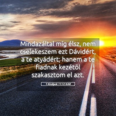 Picture 05 - 1 Királyok 11:12 KAR - Mindazáltal míg élsz, nem cselekeszem ezt - Bible Verse Picture
