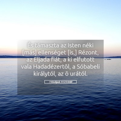 Picture 05 - 1 Királyok 11:23 KAR - És támaszta az Isten néki [más] ellenséget - Bible Verse Picture