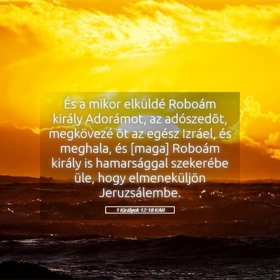 Picture 05 - 1 Királyok 12:18 KAR - És a mikor elküldé Roboám király Adorámot, - Bible Verse Picture