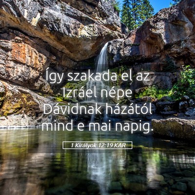 Picture 05 - 1 Királyok 12:19 KAR - Így szakada el az Izráel népe Dávidnak - Bible Verse Picture