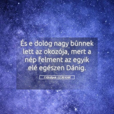 Picture 05 - 1 Királyok 12:30 KAR - És e dolog nagy bûnnek lett az okozója, mert a - Bible Verse Picture