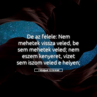 Picture 05 - 1 Királyok 13:16 KAR - De az felele: Nem mehetek vissza veled, be sem - Bible Verse Picture