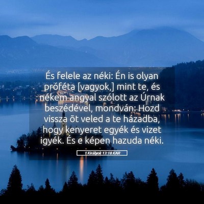 Picture 05 - 1 Királyok 13:18 KAR - És felele az néki: Én is olyan próféta - Bible Verse Picture