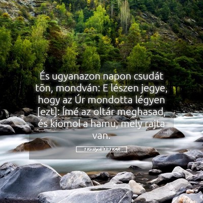 Picture 05 - 1 Királyok 13:3 KAR - És ugyanazon napon csudát tõn, mondván: E - Bible Verse Picture