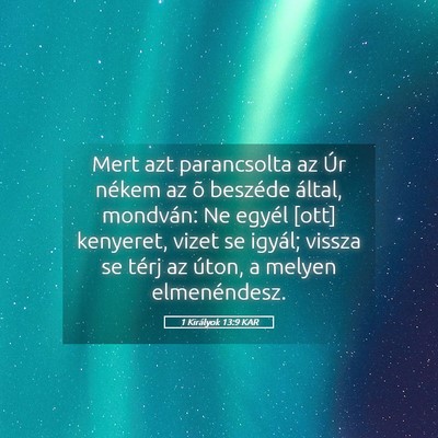 Picture 05 - 1 Királyok 13:9 KAR - Mert azt parancsolta az Úr nékem az õ beszéde - Bible Verse Picture