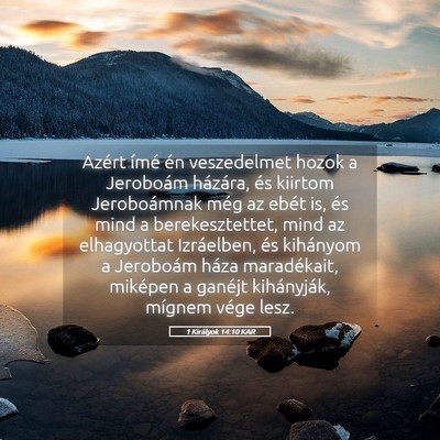 Picture 05 - 1 Királyok 14:10 KAR - Azért ímé én veszedelmet hozok a Jeroboám - Bible Verse Picture