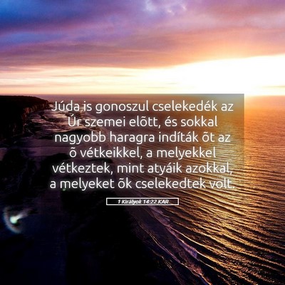 Picture 05 - 1 Királyok 14:22 KAR - Júda is gonoszul cselekedék az Úr szemei - Bible Verse Picture