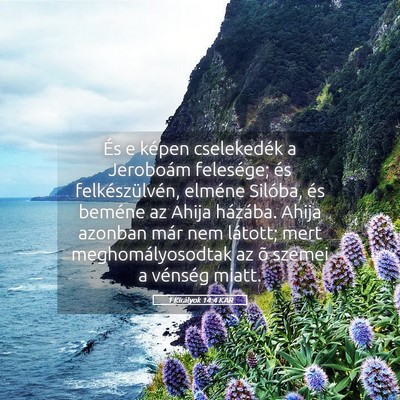 Picture 05 - 1 Királyok 14:4 KAR - És e képen cselekedék a Jeroboám felesége; - Bible Verse Picture