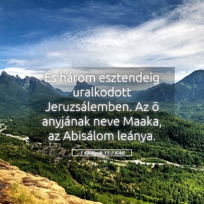 Picture 05 - 1 Királyok 15:2 KAR - És három esztendeig uralkodott Jeruzsálemben. - Bible Verse Picture