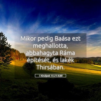 Picture 05 - 1 Királyok 15:21 KAR - Mikor pedig Baása ezt meghallotta, abbahagyta - Bible Verse Picture