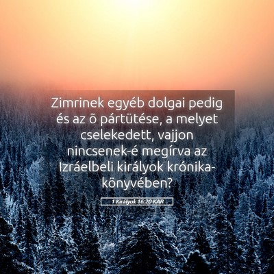 Picture 05 - 1 Királyok 16:20 KAR - Zimrinek egyéb dolgai pedig és az õ - Bible Verse Picture