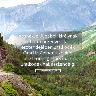Picture 05 - 1 Királyok 16:23 KAR - Asának, a Júdabeli királynak harminczegyedik - Bible Verse Picture