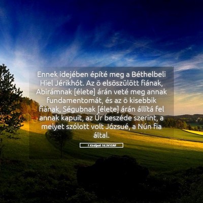 Picture 05 - 1 Királyok 16:34 KAR - Ennek idejében építé meg a Béthelbeli Hiel - Bible Verse Picture