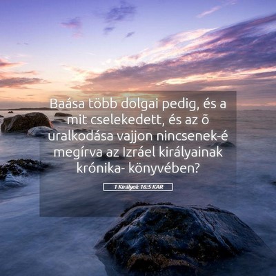 Picture 05 - 1 Királyok 16:5 KAR - Baása több dolgai pedig, és a mit cselekedett, - Bible Verse Picture