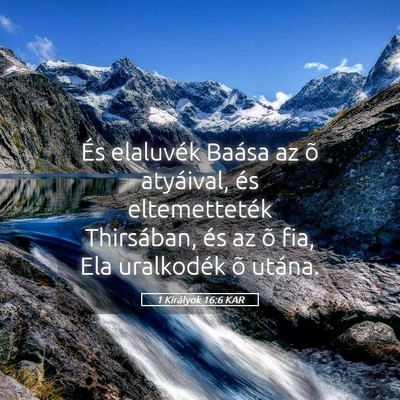 Picture 05 - 1 Királyok 16:6 KAR - És elaluvék Baása az õ atyáival, és - Bible Verse Picture