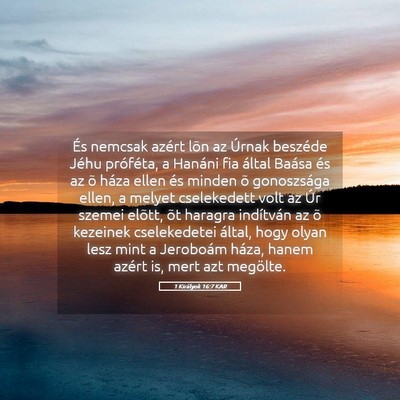 Picture 05 - 1 Királyok 16:7 KAR - És nemcsak azért lõn az Úrnak beszéde Jéhu - Bible Verse Picture