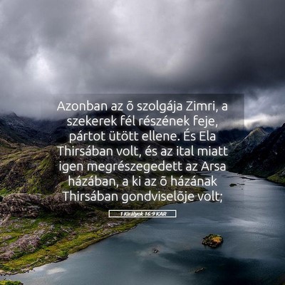 Picture 05 - 1 Királyok 16:9 KAR - Azonban az õ szolgája Zimri, a szekerek fél - Bible Verse Picture