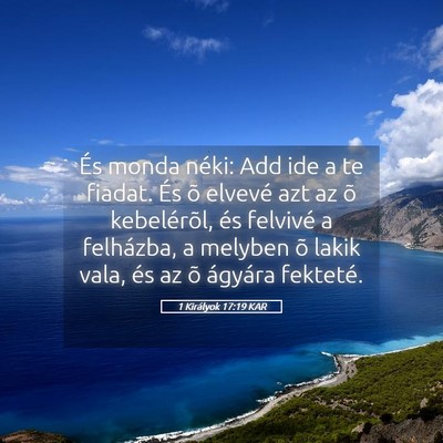 Picture 05 - 1 Királyok 17:19 KAR - És monda néki: Add ide a te fiadat. És õ - Bible Verse Picture