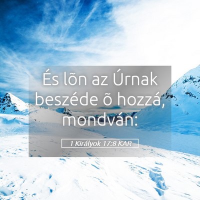 Picture 05 - 1 Királyok 17:8 KAR - És lõn az Úrnak beszéde õ hozzá, - Bible Verse Picture