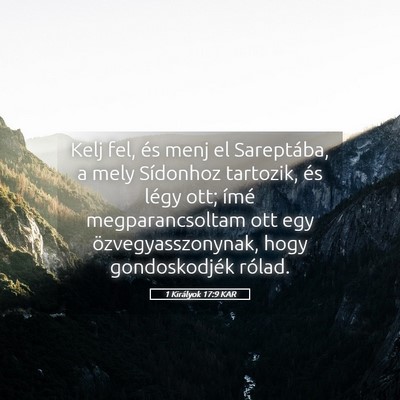 Picture 05 - 1 Királyok 17:9 KAR - Kelj fel, és menj el Sareptába, a mely - Bible Verse Picture