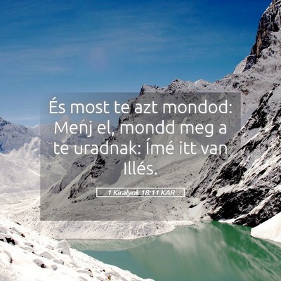 Picture 05 - 1 Királyok 18:11 KAR - És most te azt mondod: Menj el, mondd meg a te - Bible Verse Picture