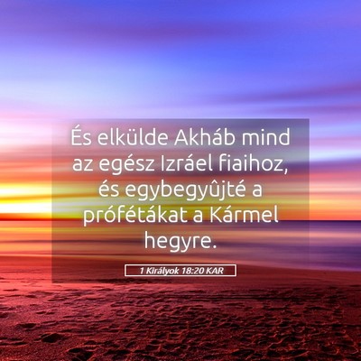 Picture 05 - 1 Királyok 18:20 KAR - És elkülde Akháb mind az egész Izráel - Bible Verse Picture