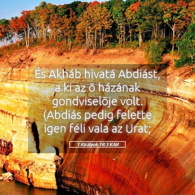 Picture 05 - 1 Királyok 18:3 KAR - És Akháb hivatá Abdiást, a ki az õ házának - Bible Verse Picture