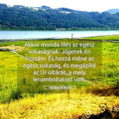 Picture 05 - 1 Királyok 18:30 KAR - Akkor monda Illés az egész sokaságnak: - Bible Verse Picture