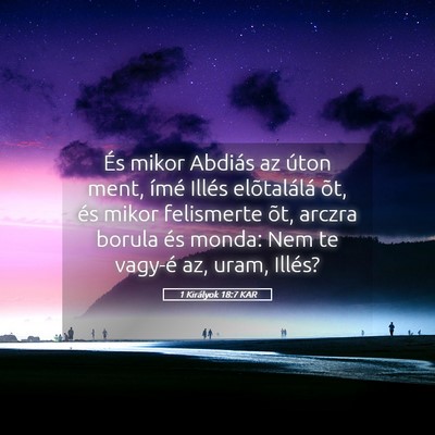 Picture 05 - 1 Királyok 18:7 KAR - És mikor Abdiás az úton ment, ímé Illés - Bible Verse Picture
