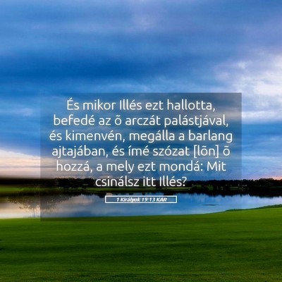 Picture 05 - 1 Királyok 19:13 KAR - És mikor Illés ezt hallotta, befedé az õ - Bible Verse Picture