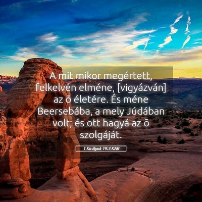 Picture 05 - 1 Királyok 19:3 KAR - A mit mikor megértett, felkelvén elméne, - Bible Verse Picture
