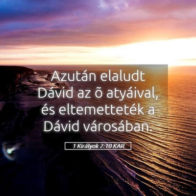 Picture 05 - 1 Királyok 2:10 KAR - Azután elaludt Dávid az õ atyáival, és - Bible Verse Picture