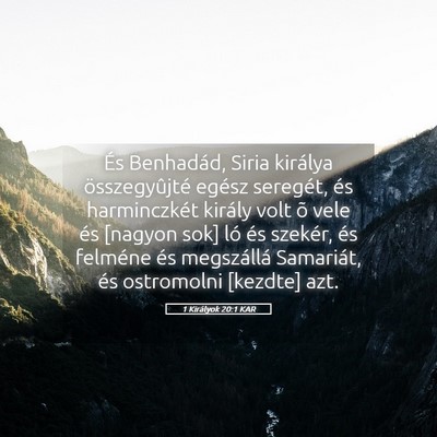 Picture 05 - 1 Királyok 20:1 KAR - És Benhadád, Siria királya összegyûjté - Bible Verse Picture