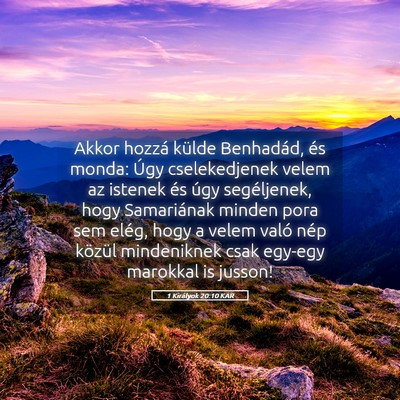 Picture 05 - 1 Királyok 20:10 KAR - Akkor hozzá külde Benhadád, és monda: Úgy - Bible Verse Picture