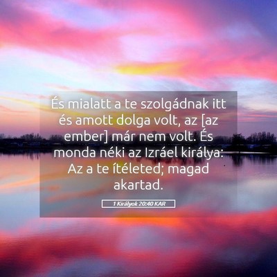 Picture 05 - 1 Királyok 20:40 KAR - És mialatt a te szolgádnak itt és amott dolga - Bible Verse Picture