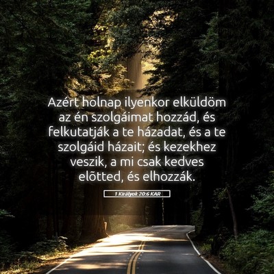 Picture 05 - 1 Királyok 20:6 KAR - Azért holnap ilyenkor elküldöm az én - Bible Verse Picture
