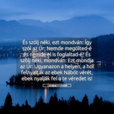 Picture 05 - 1 Királyok 21:19 KAR - És szólj néki, ezt mondván: Így szól az - Bible Verse Picture