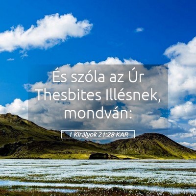 Picture 05 - 1 Királyok 21:28 KAR - És szóla az Úr Thesbites Illésnek, - Bible Verse Picture